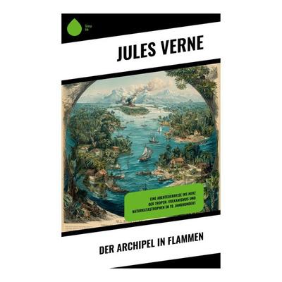 Der Archipel in Flammen, Taschenbuch von Jules Verne, Copycat, 978-80-283-9885-9