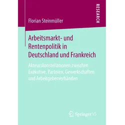 Arbeitsmarkt- und Rentenpolitik in Deutschland und Frankreich, Fachbücher von Florian Steinmüller