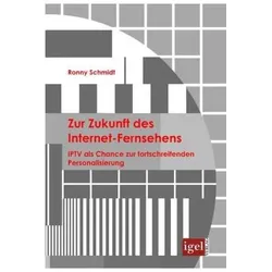 Zur Zukunft des Internet-Fernsehens, Fachbücher von Ronny Schmidt