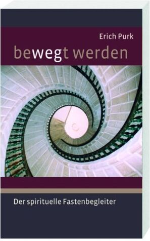Erich Purk - bewegt werden: Der spirituelle Fastenbegleiter - Preis vom 10.10.2026 11:48:34 h
