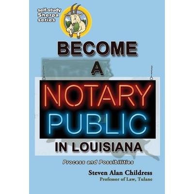 Become a Notary Public in Louisiana, Taschenbuch von Steven Alan Childress, Quid Pro, LLC, 978-1-61027-442-5