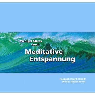 Weniger Stress durch Meditative Entspannung - Henrik Brandt, CD, 9783981036701