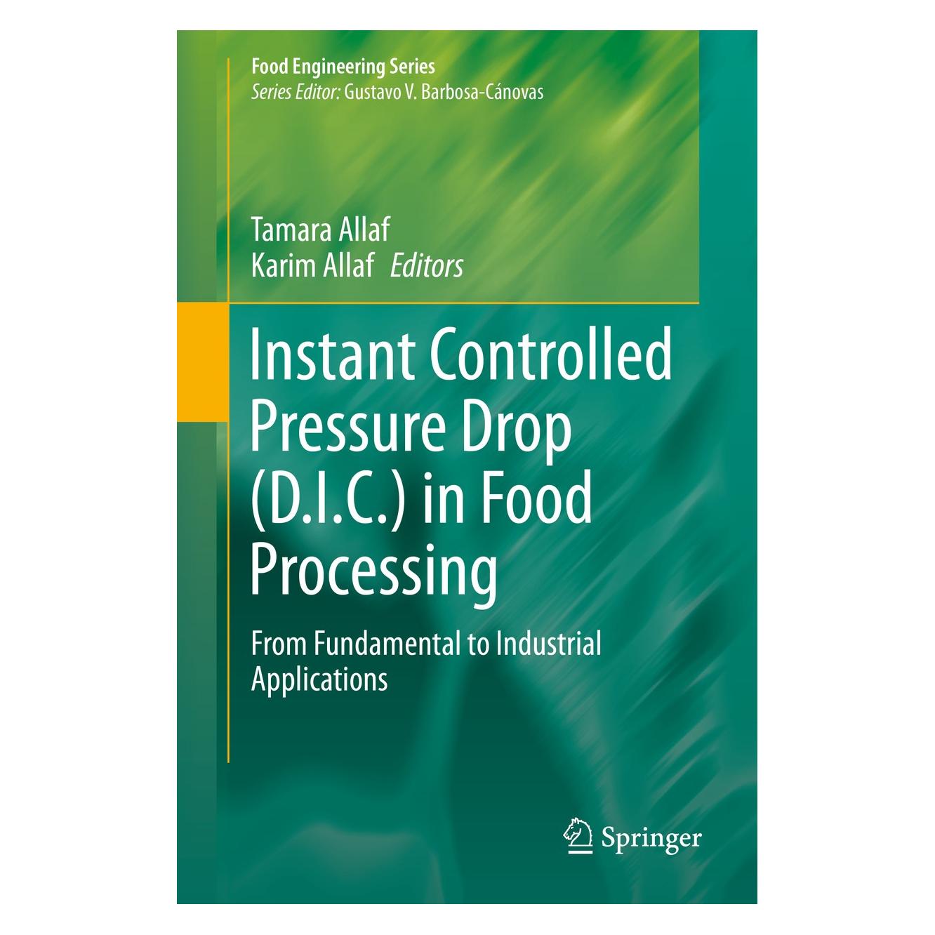 Springer Instant Controlled Pressure Drop (D.I.C.) in Food Processing (Englisch, Hardcover, Karim Allaf, Tamara Allaf) (9781461486688)