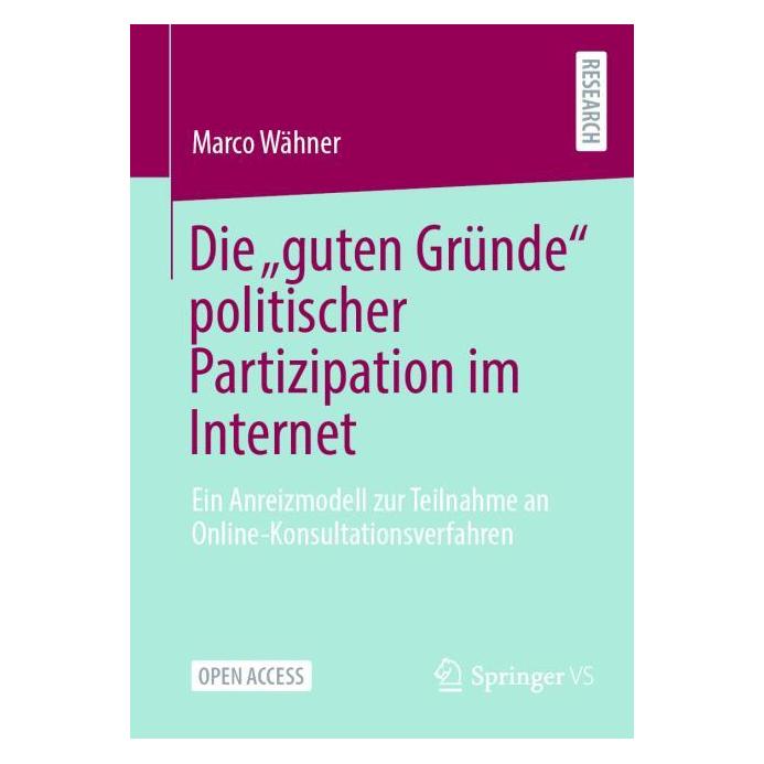 Springer Die "guten Gründe" politischer Partizipation im Internet (Deutsch, Softcover, Marco Wähner) (54330584)