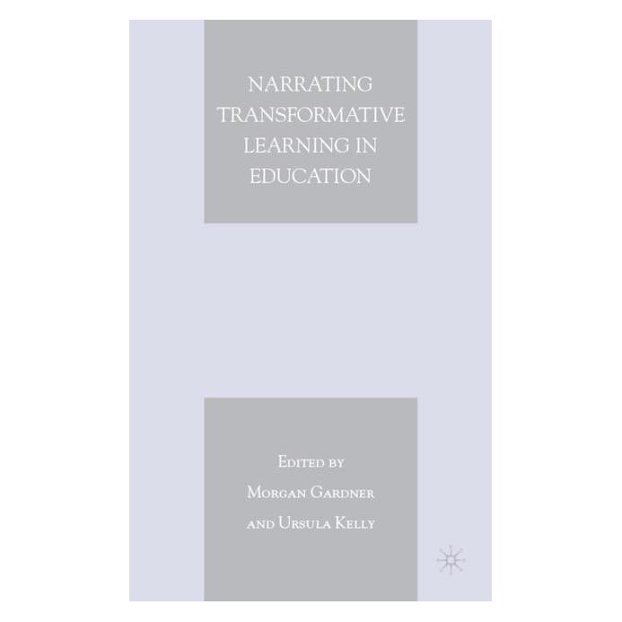 Palgrave Macmillan Narrating Transformative Learning in Ed (Englisch, Hardcover, M. Gardner, U. Kelly) (63039139)