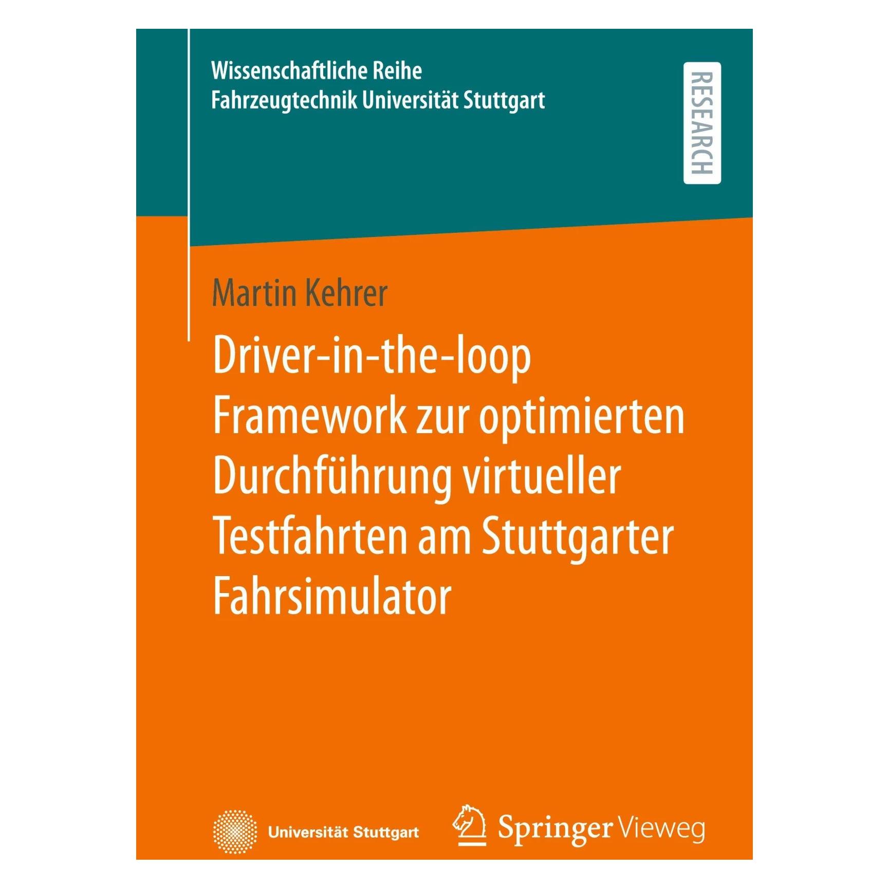 Springer Driver-in-the-loop Framework zur optimierten Durchführung virtueller Testfahrten am Stuttgarter (Deutsch, Softcover, Martin Kehrer) (42665071)