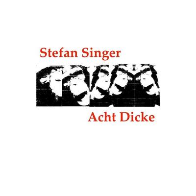 Acht Dicke, Taschenbuch von Stefan Singer, BoD – Books on Demand, 978-3-695-11881-6