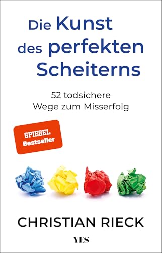 Die Kunst des perfekten Scheiterns: 52 todsichere Wege zum Misserfolg. SPIEGEL-Bestseller - Preis vom 09.10.2026 07:28:09 h