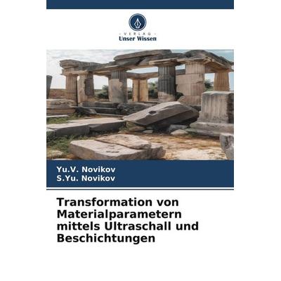 Transformation von Materialparametern mittels Ultraschall und Beschichtungen -