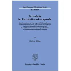 Drittschutz im Parteienfinanzierungsrecht, Fachbücher von Charlotte Hilliger