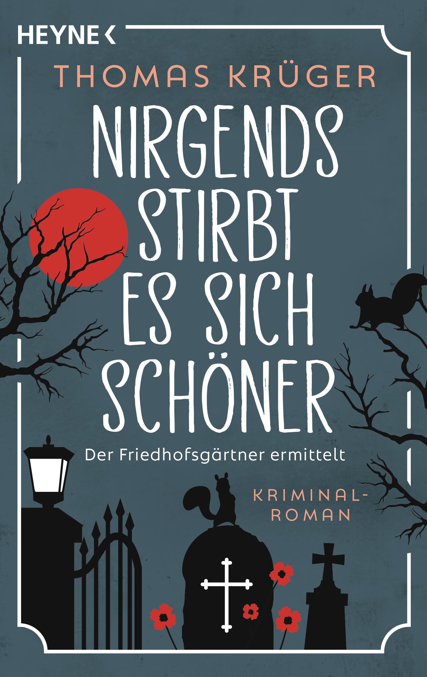 Thomas Krüger - Nirgends stirbt es sich schöner: Roman (Der Friedhofsgärtner, Band 2) - Preis vom 11.10.2026 03:10:56 h