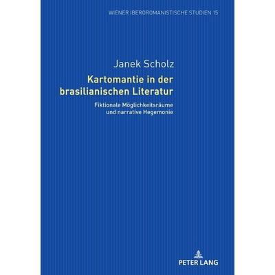 Kartomantie in der brasilianischen Literatur, Gebundene Ausgabe von Janek Scholz, Peter Lang GmbH, Internationaler Verlag der Wissenschaften,