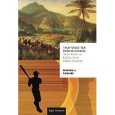 Thukydidesten Özür Dileyerek Tarihi Kültür ve Kültürü Tarih Olarak Anlamak, Taschenbuch von Marshall Sahlins, Bgst Yayinlari