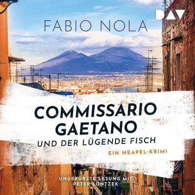 Commissario Gaetano und der lügende Fisch. Ein Neapel-Krimi - Fabio Nola, Audio, 9783742434258