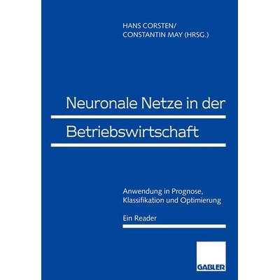 Neuronale Netze in der Betriebswirtschaft, Taschenbuch von , Betriebswirtschaftlicher Verlag Gabler, 978-3-409-12610-6