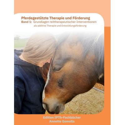 Pferdegestützte Therapie und Förderung, Taschenbuch von Annette Gomolla, BoD – Books on Demand, 978-3-7519-8126-2