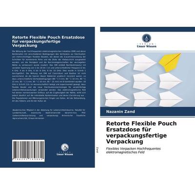 Retorte Flexible Pouch Ersatzdose für verpackungsfertige Verpackung, Taschenbuch von Nazanin Zand, Verlag Unser Wissen, 978-620-2-76986-0