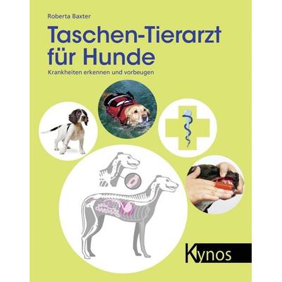 Taschen-Tierarzt für Hunde, Taschenbuch von Roberta Baxter, Kynos Verlag, 978-3-95464-024-9