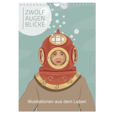 Zwölf Augenblicke - Illustrationen aus dem Leben (Wandkalender 2027 DIN A4 hoch), CALVENDO Monatskalender