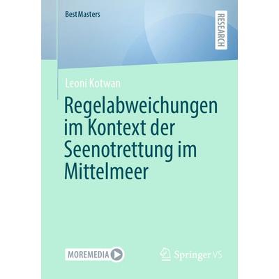 Regelabweichungen im Kontext der Seenotrettung im Mittelmeer, Taschenbuch von Leoni Kotwan, Springer Fachmedien Wiesbaden GmbH, 978-3-658-50124-2