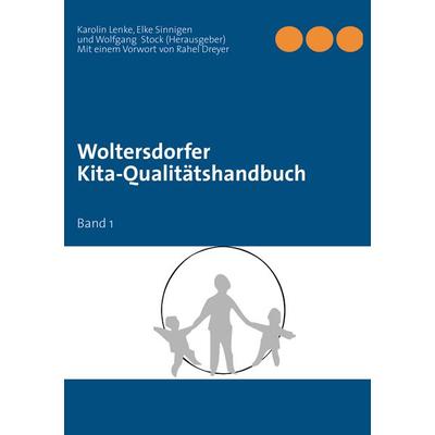Woltersdorfer Kita-Qualitätshandbuch, Taschenbuch von , BoD – Books on Demand, 978-3-7322-3644-2