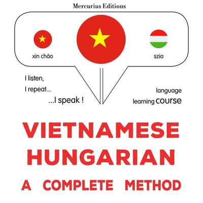 Vietnamese - Hungarian : a complete method - James Gardner, Audio, 9782821177697
