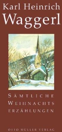 Waggerl, Karl Heinrich - Sämtliche Weihnachtserzählungen - Preis vom 10.10.2026 11:48:34 h