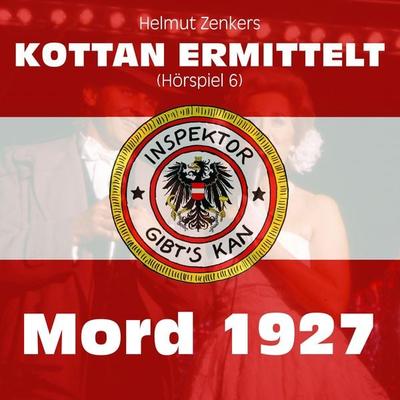 Kottan ermittelt: Mord 1927 (Hörspiel 6) - Jan Zenker,Helmut Zenker, Audio, 9783991609834