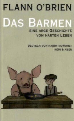 Flann O'Brien - Flann O'Brien - Werke: Flann O'Brien - Werke: Das Barmen. Eine arge Geschichte vom harten Leben: Bd 6 - Preis vom 09.10.2026 07:28:09 h