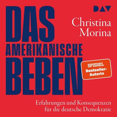 Das amerikanische Beben. Erfahrungen und Konsequenzen für die deutsche Demokratie - Christina Morina, Audio, 9783742440396