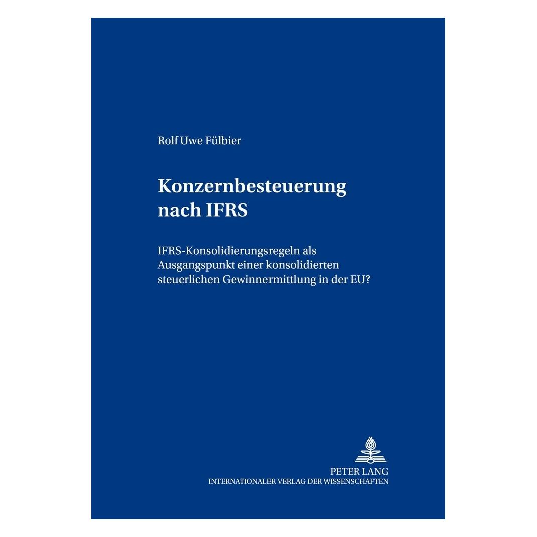 Peter Lang Konzernbesteuerung nach IFRS (Deutsch, Softcover, Rolf Uwe Fülbier) (56031684)