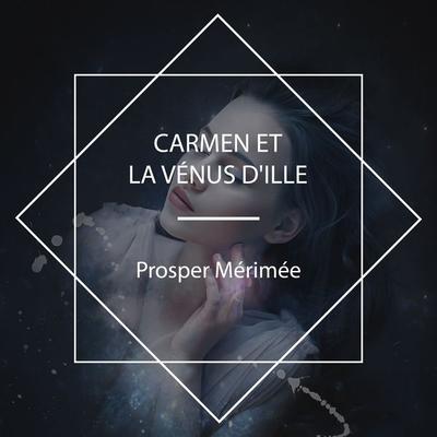 Carmen et La Vénus d'ille - Prosper Merimée, Audio, 4067248337714