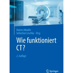 Wie funktioniert CT?, Fachbücher von Hatem Alkadhi, Sebastian Leschka
