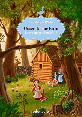 Wilder, Laura Ingalls - Unsere kleine Farm: Laura im großen Wald - Preis vom 17.10.2026 19:25:27 h