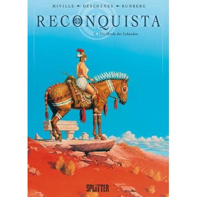 Reconquista, Gebundene Ausgabe von Sylvain Runberg,François Miville-Deschênes, Splitter-Verlag, 978-3-86869-483-3