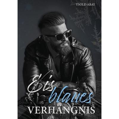 Eisblaues Verhängnis, Taschenbuch von Ysold Abay, Dead soft verlag, 978-3-96089-827-6