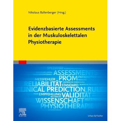 Evidenzbasierte Assessments in der Muskuloskelettalen Physiotherapie, Taschenbuch von , Urban & Fischer in Elsevier, 978-3-437-46003-6