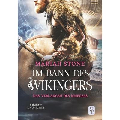 Das Verlangen des Kriegers - Erster Band der Im Bann des Wikingers-Reihe, Taschenbuch von Mariah Stone, Tolino media, 978-3-7579-3467-5