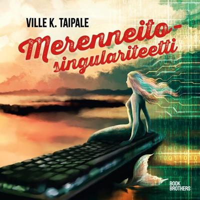 Merenneitosingulariteetti - Ville K. Taipale, Audio, 9789527629178
