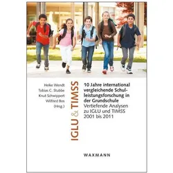10 Jahre international vergleichende Schulleistungsforschung in der Grundschule, Fachbücher von Heike Wendt, Tobias C. Stubbe, Knut Schwippert, Wilfried Bos