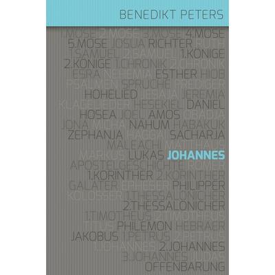 Kommentar zum Johannes-Evangelium, Gebundene Ausgabe von Benedikt Peters, Christliche Literaturverbreitung, 978-3-86699-336-5