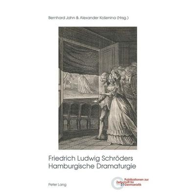 Friedrich Ludwig Schröders Hamburgische Dramaturgie, Taschenbuch von , Peter Lang Group AG, International Academic Publishers, 978-3-0343-2759-6
