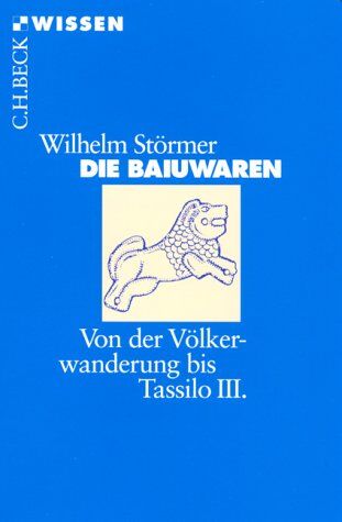 Wilhelm Störmer - Die Baiuwaren. Von der Völkerwanderung bis Tassilo III.. - Preis vom 09.10.2026 07:28:09 h