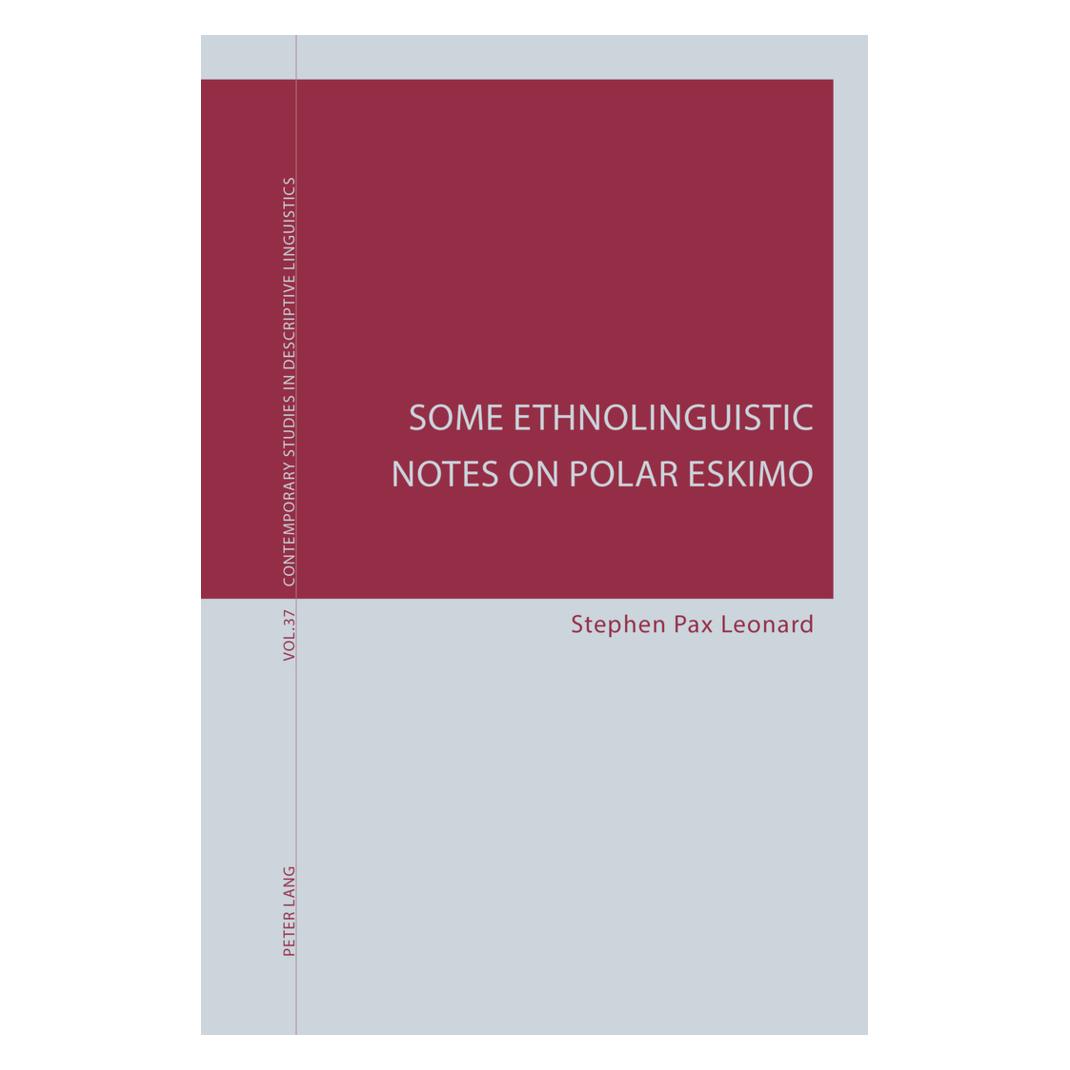Peter Lang Some Ethnolinguistic Notes on Polar Eskimo (Englisch, Softcover, Stephen Pax Leonard) (56026814)