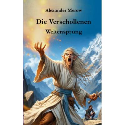Die Verschollenen, Taschenbuch von Alexander Merow, BoD – Books on Demand, 978-3-695-72491-8