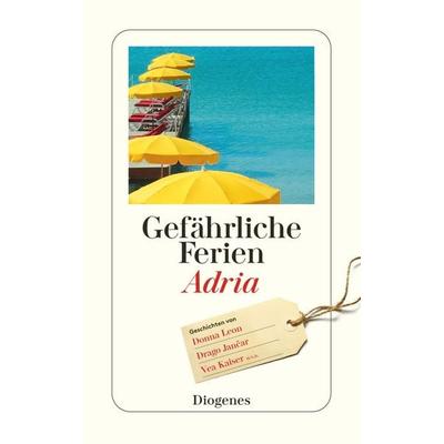 Gefährliche Ferien - Adria, Taschenbuch von , Diogenes Verlag AG, 978-3-257-24742-8