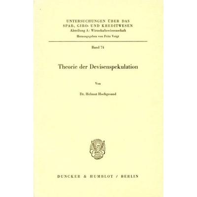 Theorie der Devisenspekulation., Taschenbuch von Helmut Hochgesand, Duncker & Humblot, 978-3-428-03131-3