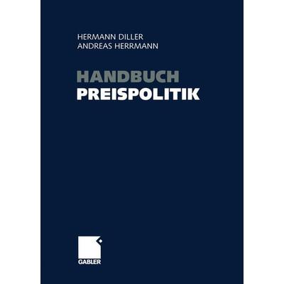 Handbuch Preispolitik, Taschenbuch von , Betriebswirtschaftlicher Verlag Gabler, 978-3-322-90513-0