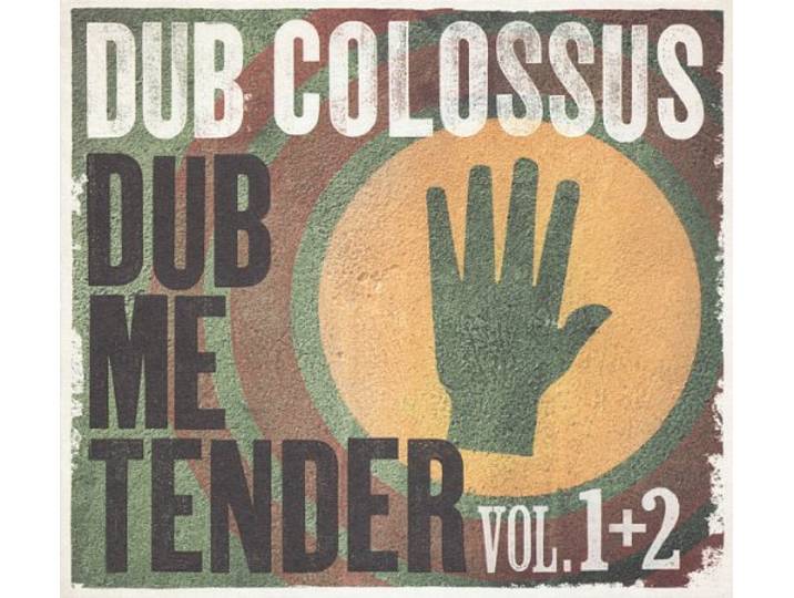 Dub Colossus - Dub Me Tender (Volume 1+2)
