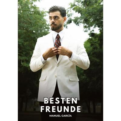 Besten Freunde, Taschenbuch von Manuel García, Tredition, 978-3-384-83032-6